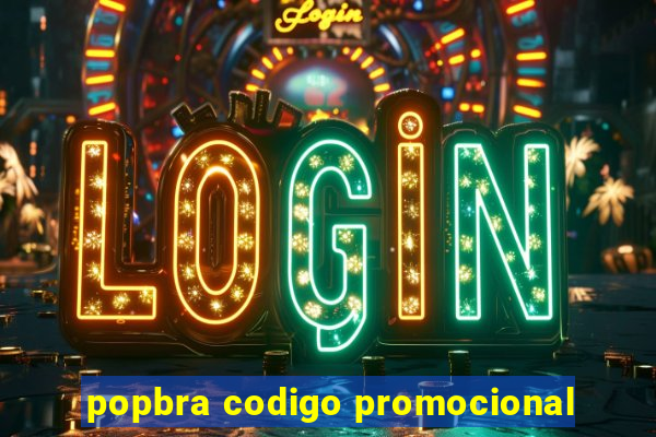 popbra codigo promocional